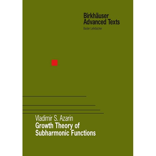 Growth Theory Of Subharmonic Functions (Hb 20...