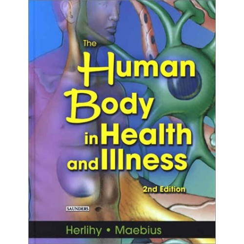 The Human Body In Health And Illness 2Ed (Hb ...