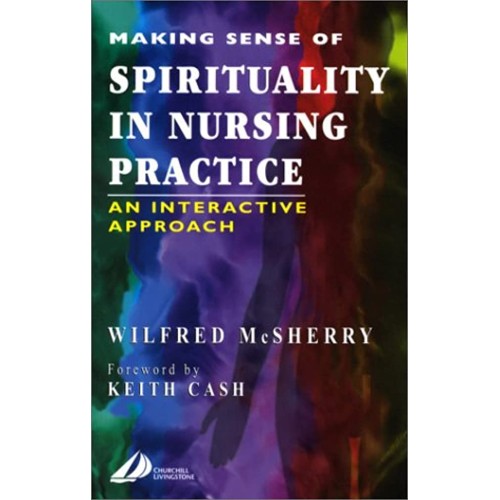 Making Sense Of Spirituality In Nursing Pract...