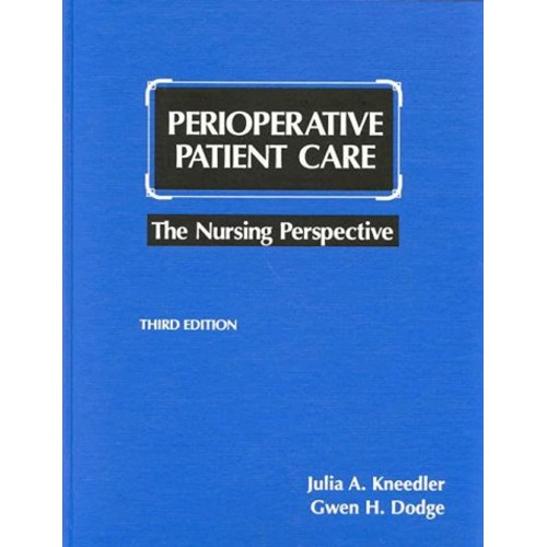 Perioperative Patient Care:The Nursing Perspe...