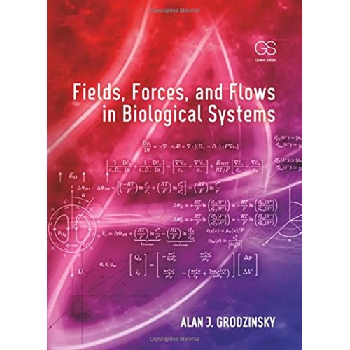 Fields Forces And Flows In Biological Systems...