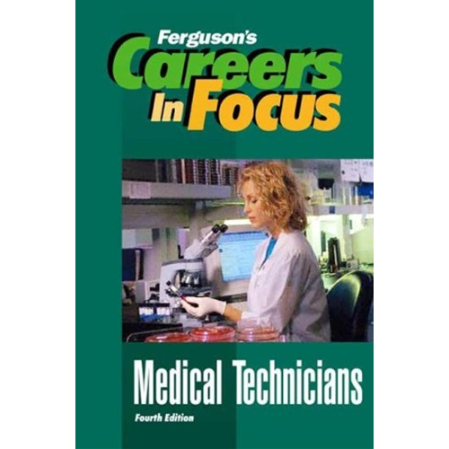 Medical Technicians, 4/E (Ferguson'S Careers ...