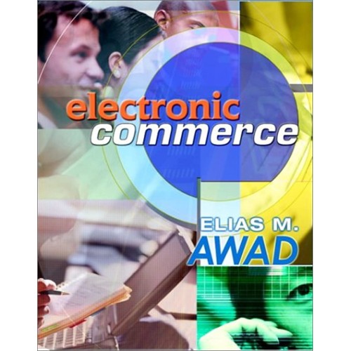 Electronic Commerce: From Vision To Fulfillme...