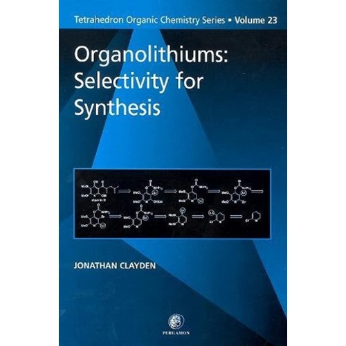 Organolithiums ; Selectivity For Synthesis , ...