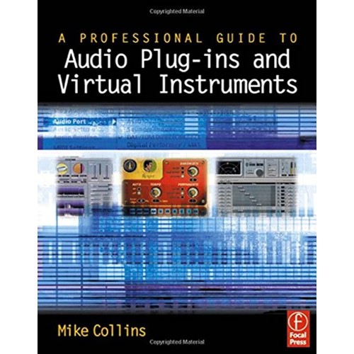 A Professional Guide To Audio Plug-Ins And Vi...