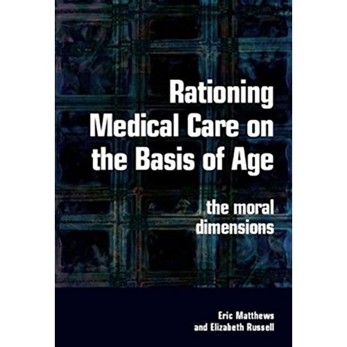 Rationing Medical Care On The Basis Of Age: T...