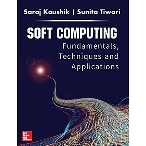 Soft Computing Fundamentals Techniques And Ap...