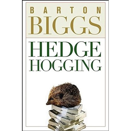 Barton Biggs Hedge Hogging (Hb 2006)