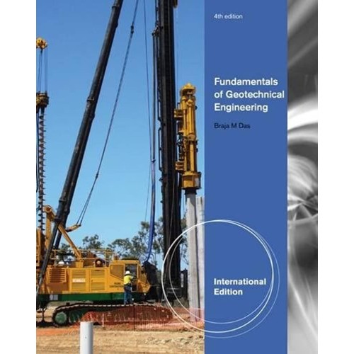 Fundamentals Of Geotechnical Engineering 4Ed ...