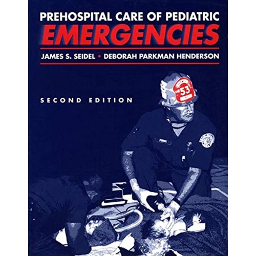 Prehospital Care Of Pediatric Emergencies, 2/...