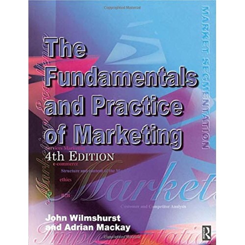 The Fundamentals & Practice Of Marketing, 4/E...