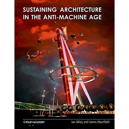 Sustaining Architecture In The Anti Machine A...