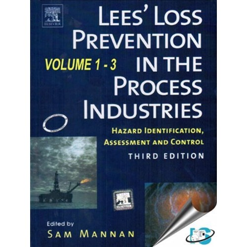 Lees’ Loss Prevention In The Process Indust...