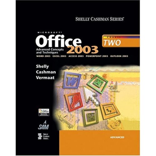 Microsoft Office 2003 Advanced Concepts And T...