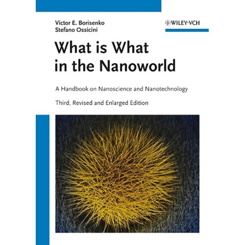 What Is What In The Nanoworld 3Ed: A Handbook...