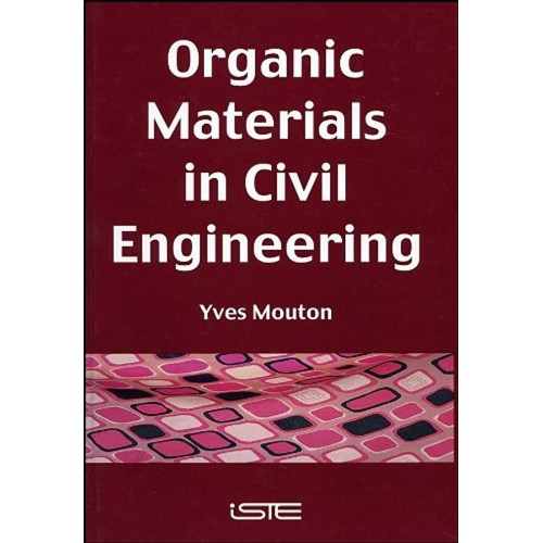 Organic Materials In Civil Engineering (Hb 20...