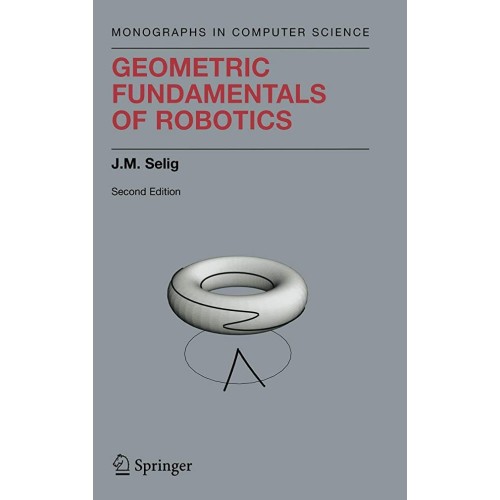 Geometric Fundamentals Of Robotics 2Ed 