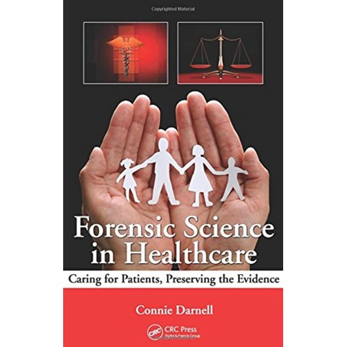 Forensic Science In Healthcare Caring For Pat...