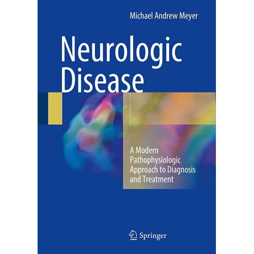 Neurologic Disease A Modern Pathophysiologic ...