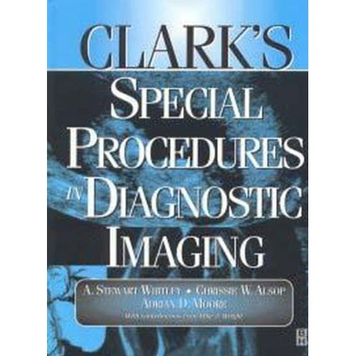 Clarks Special Procedures In Diagnostic Imagi...