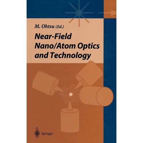 Near - Field Nano / Atom Optics And Technolog...