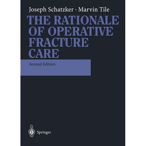 The Rationale Of Operative Fracture Care  2Ed...