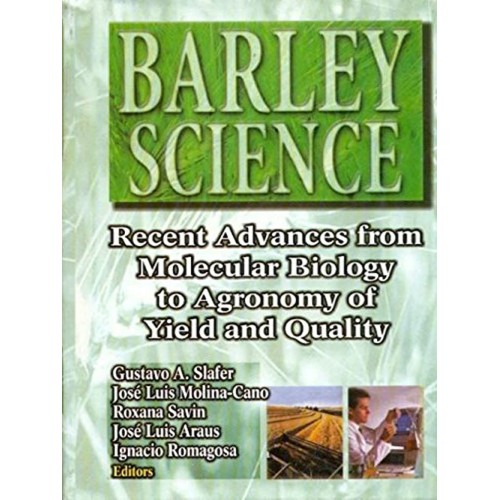 Barley Science : Recent Advances From Molecul...