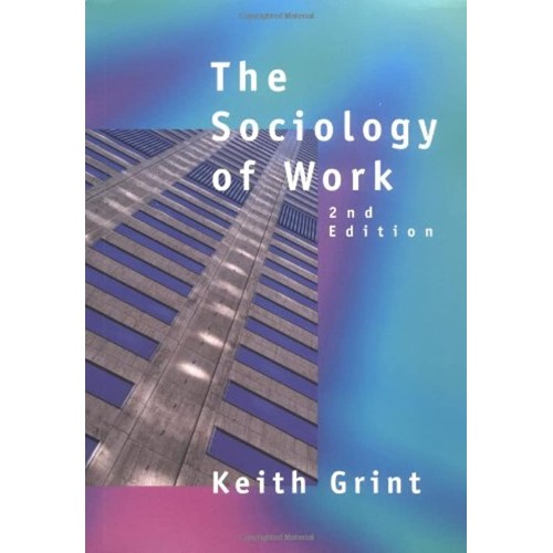 The Sociology Of Work :  2 /Ed 