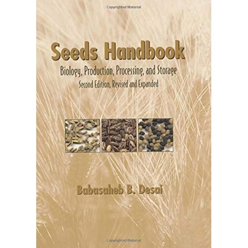 Seeds Handbook Biology, Production, Processin...