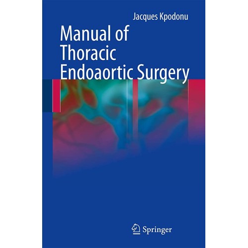 Manual Of Thoracic Endoaortic Surgery (Pb 201...