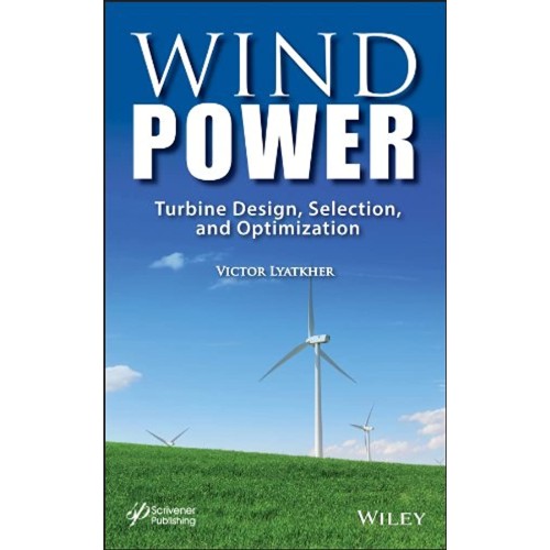 Wind Power: Turbine Design, Selection, And Op...