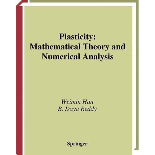 Plasticity Mathematical Theory And Numerical ...