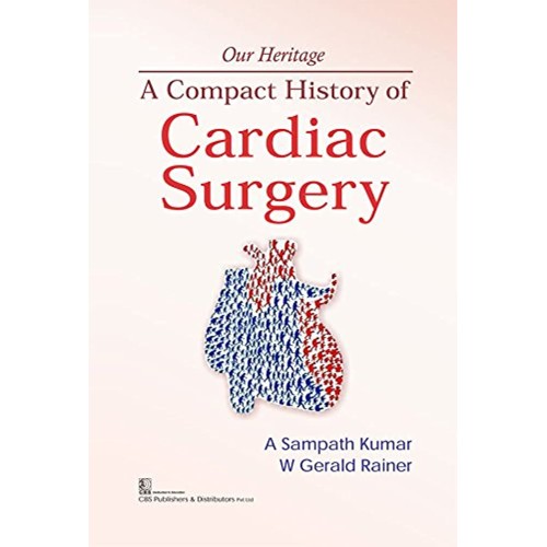 A Compact History Of Cardiac Surgery (Hb 2017...