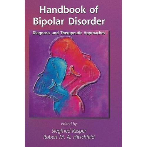 Handbook Of Bipolar Disorder Diagnosis And Th...