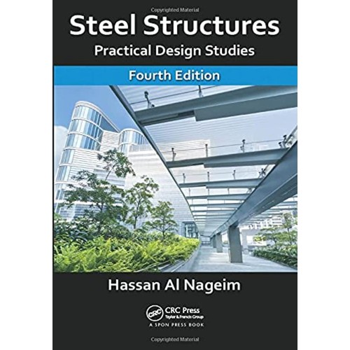 Steel Structures Practical Design Studies 4Ed...