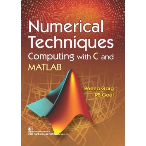 Numerical Techniques Computing With C And Mat...