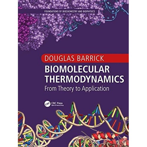 Biomolecular Thermodynamics From Theory To Ap...