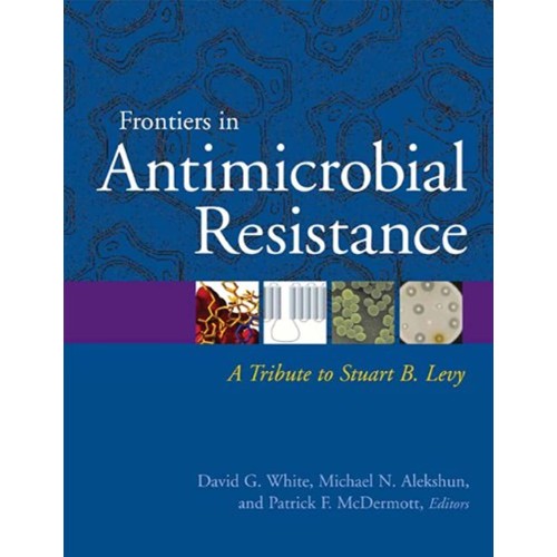 Frontiers In Antimicrobial Resistance: A Trib...