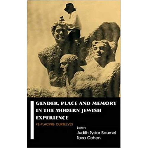 Gender Place And Memory In The Modern Jewish ...