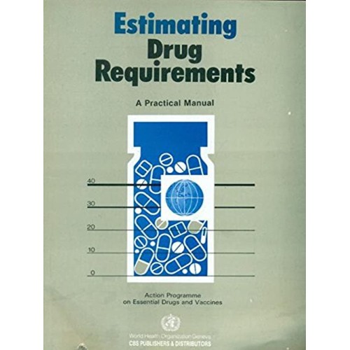 Estimating Drug Requirements A Practical Manu...