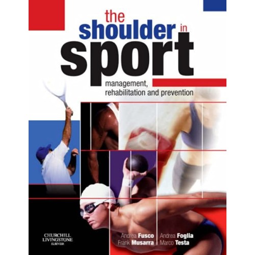 The Shoulder In Sport: Management, Rehabilita...