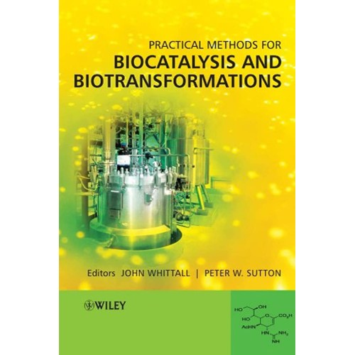 Practical Methods For Biocatalysis And Biotra...