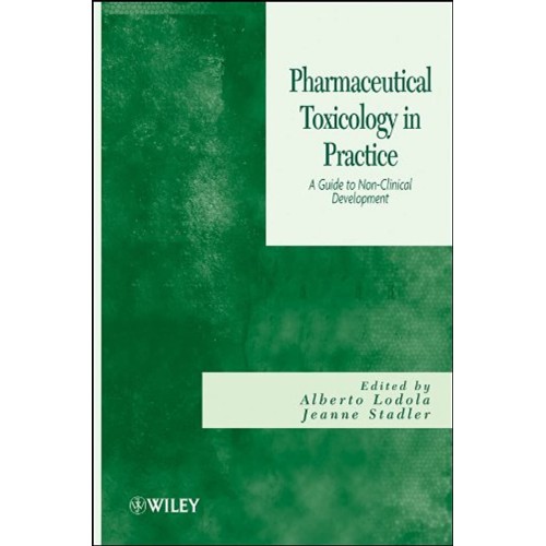 Pharmaceutical Toxicology In Practice: A Guid...