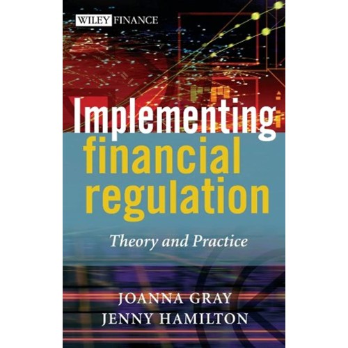 Implementing Financial Regulation Theory And ...