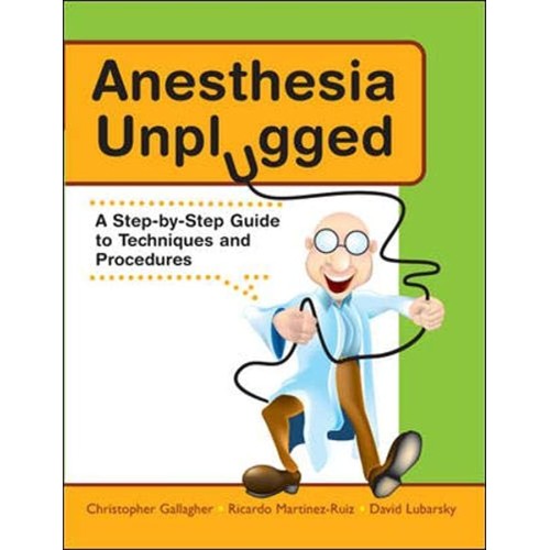 Anesthesia Unplugged A Step By Step Guide To ...