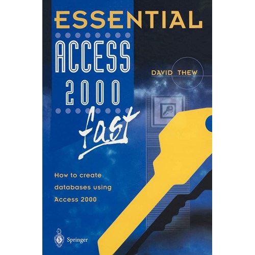 Essential Access 2000 Fast:How To Create Data...