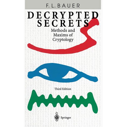 Decrypted Secrets: Methods And Maxims Of Cryp...