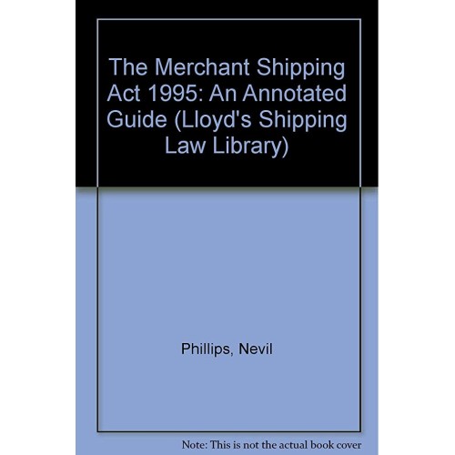 Merchant Shipping Act 1995 An Annotated Guide...