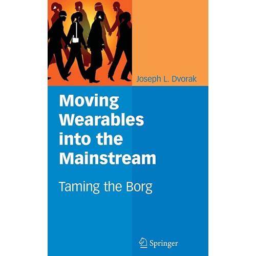 Moving Wearable Into The Mainstream: Taming T...