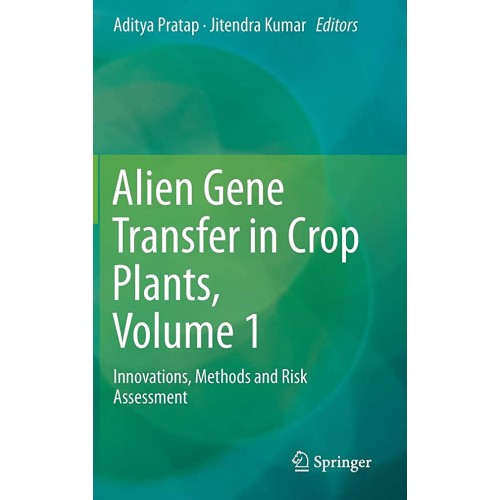 Alien Gene Transfer In Crop Plants  Volume 1 ...